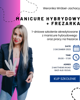 Szkolenie: Manicure Hybrydowy + Frezarka